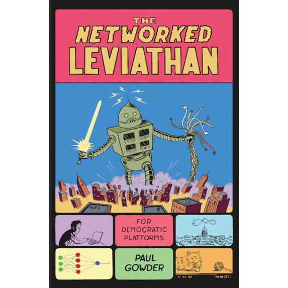 The Networked Leviathan: For Democratic Platforms, (Hardcover)