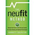 thumbnail image 1 of Pre-Owned The NeuFit Method: Unleash the Power of the Nervous System for Faster Healing and Optimal Performance (Hardcover) 1544520921 9781544520926, 1 of 1