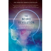 The Neuro Revolution How Brain Science Is Changing Our World Paperback