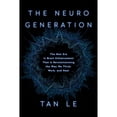 thumbnail image 1 of Pre-Owned The Neurogeneration: The New Era in Brain Enhancement That Is Revolutionizing the Way We Think, Work, and Heal (Hardcover) 1948836483 9781948836487, 1 of 1