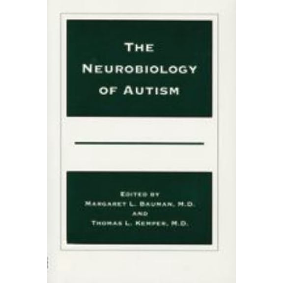 Pre-Owned The Neurobiology of Autism (Paperback) by Dr. Margaret L Bauman, Dr. Thomas L Kemper