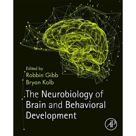 The Neurobiology of Brain and Behavioral Development, (Hardcover)