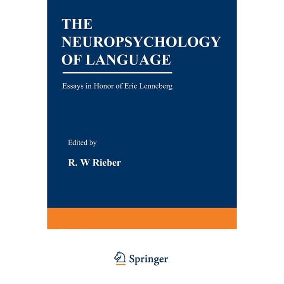 The Neuropsychology of Language: Essays in Honor of Eric Lenneberg, (Paperback)