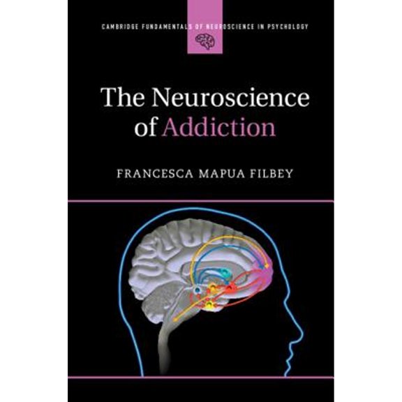 Pre-Owned The Neuroscience of Addiction (Paperback) 1107567335 9781107567337