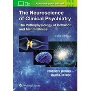 EDMUND HIGGINS The Neuroscience of Clinical Psychiatry (Hardcover)