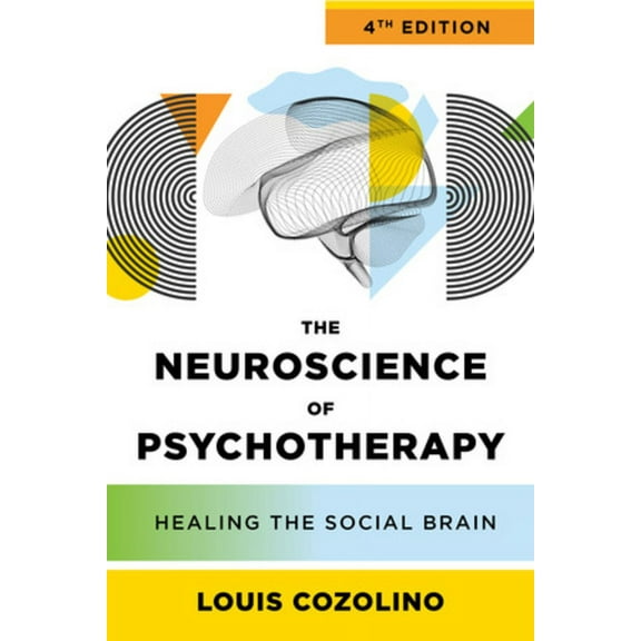 Norton Interpersonal Neurobiology The Neuroscience of Psychotherapy: Healing the Social Brain, (Hardcover)