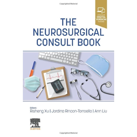 Pre-Owned The Neurosurgical Consult Book [Paperback] Xu MD/PhD, Risheng; Rincon-Torroella MD, Jordina and Liu MD, Ann