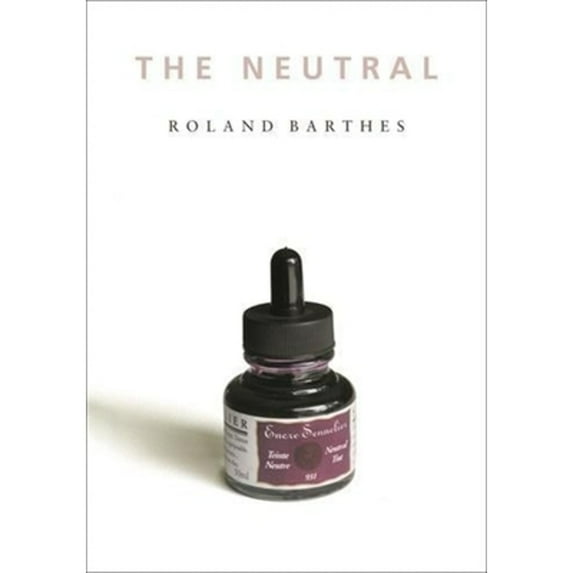 Pre-Owned The Neutral: Lecture Course at the College de France (1977-1978) (Hardcover) 0231134045 9780231134040