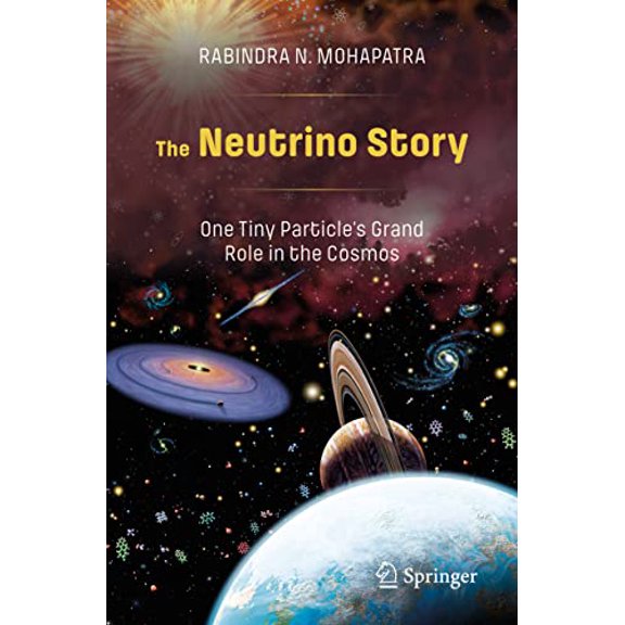 Pre-Owned The Neutrino Story: One Tiny Particles Grand Role in the Cosmos: One Tiny Particles Grand Role in the Cosmos Paperback