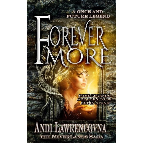 The Never Lands Saga: ForeverMore: A Once and Future Legend (Paperback)