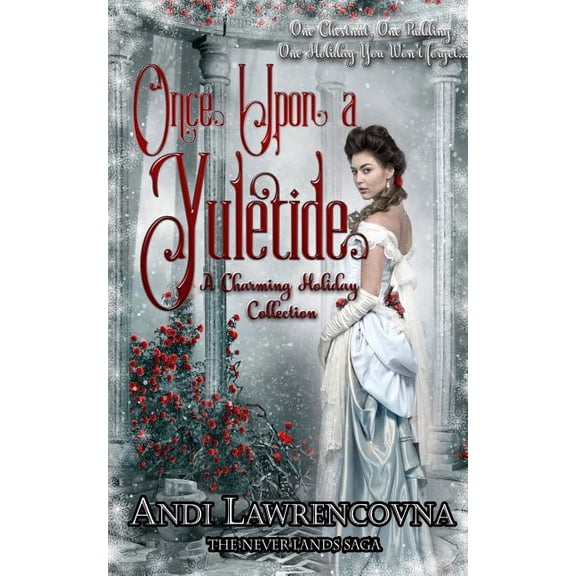 The Neverlands Saga: Once Upon a Yuletide : A Charming Holiday Collection (Paperback)