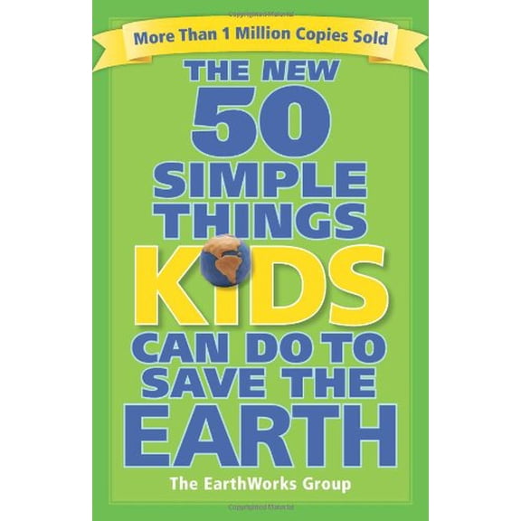 Pre-Owned The New 50 Simple Things Kids Can Do to Save the Earth (Paperback) 0740777467 9780740777462