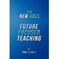 thumbnail image 1 of The New ABCs: Future Focused Teaching, (Paperback), 1 of 1