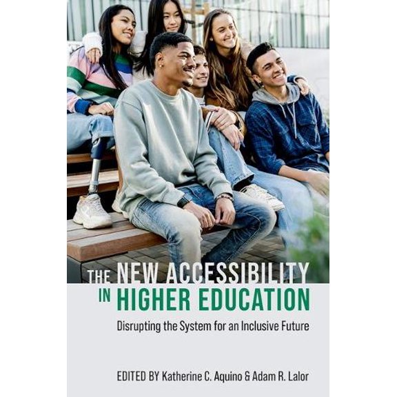 Katherine C. Aquino The New Accessibility in Higher Education (Hardcover)