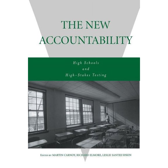 The New Accountability: High Schools and High-Stakes Testing, (Paperback)