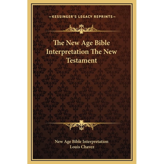 The New Age Bible Interpretation the New Testament Hardcover