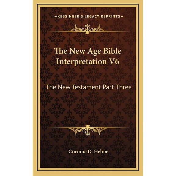 The New Age Bible Interpretation V6 : The New Testament Part Three (Hardcover)