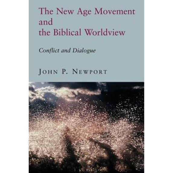 Pre-Owned The New Age Movement and the Biblical Worldview: Conflict and Dialogue (Paperback) 0802844308 9780802844309