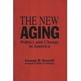 thumbnail image 1 of The New Aging: Politics and Change in America, (Paperback), 1 of 1