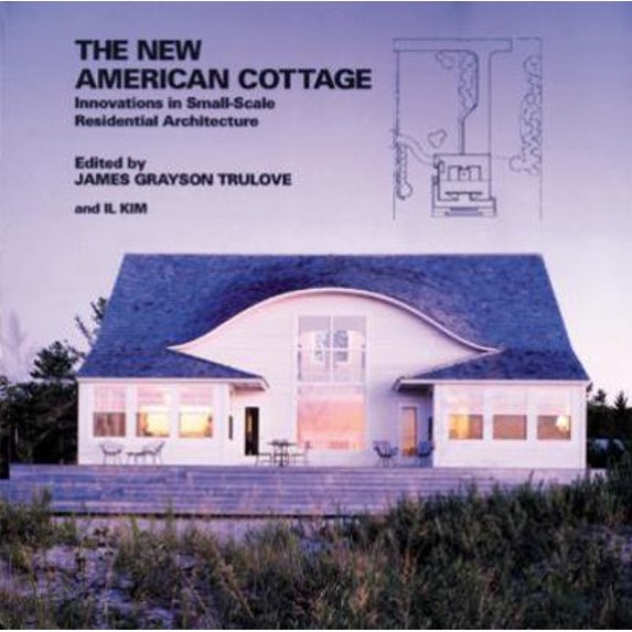 Pre-Owned The New American Cottage: Innovations in Small-Scale Residential Architecture (New American Architecture) (Paperback) 0823031691 9780823031696