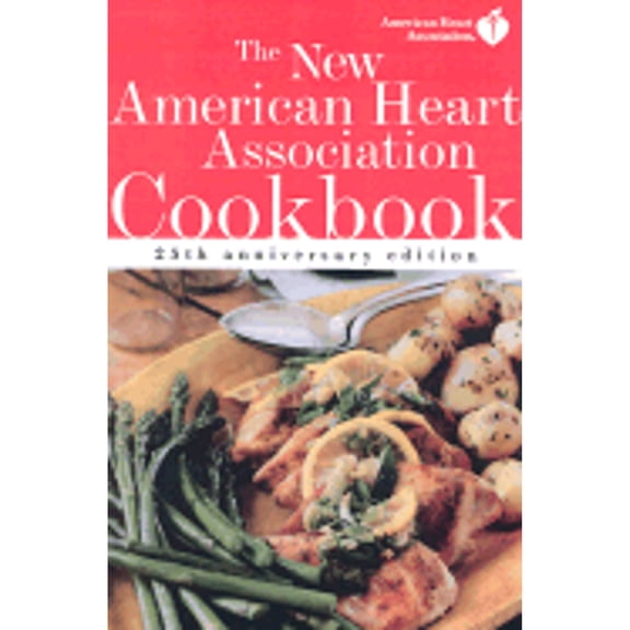 Pre-Owned The New American Heart Association Cookbook: 25th Anniversary Edition (Paperback) 0609808907 9780609808900