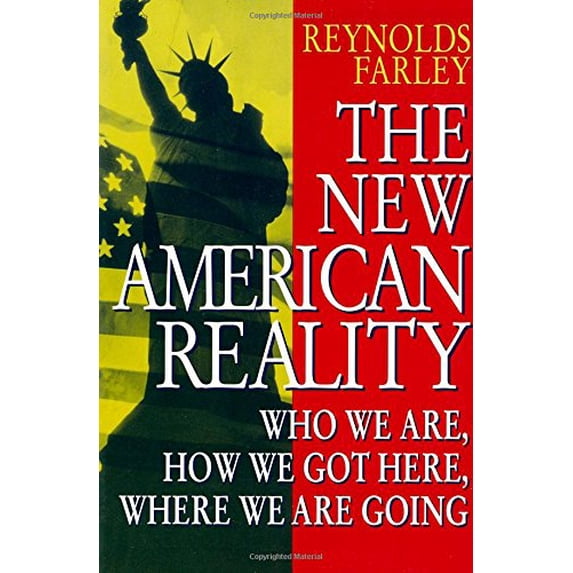 Pre-Owned The New American Reality: Who We Are, How We Got Here, Where We Are Going (1990 Census Research Series) (Hardcover) 0871542374 9780871542373