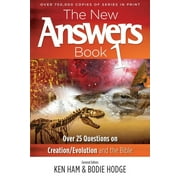 The New Answers Book 1: Over 25 Questions on Creation/Evolution and the Bible -- Ken Ham