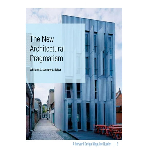 The New Architectural Pragmatism : A Harvard Design Magazine Reader (Paperback)