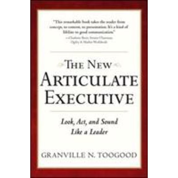 Pre-Owned The New Articulate Executive: Look, ACT and Sound Like a Leader (Hardcover) 007174326X 9780071743266