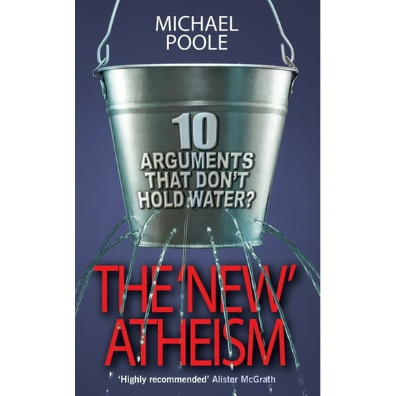 The New Atheism: 10 Arguments That Don't Hold Water, (Paperback)