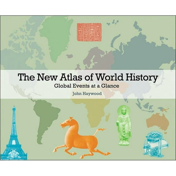 The New Atlas of World History: Global Events at a Glance, (Hardcover)