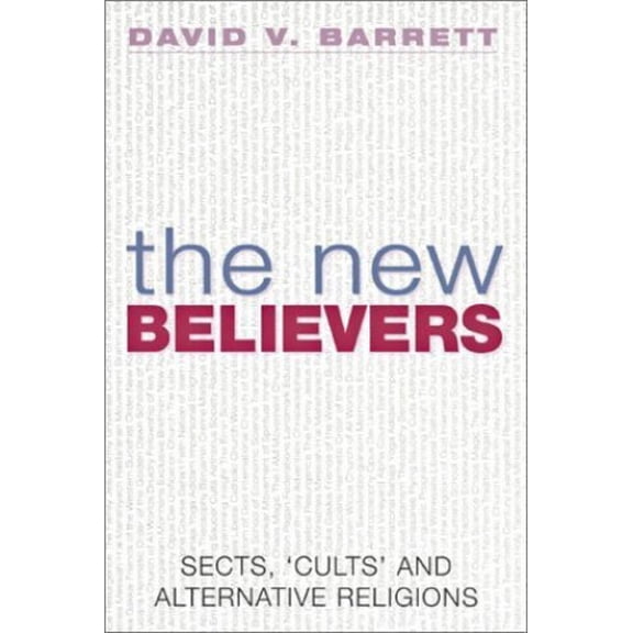 Pre-Owned The New Believers: Sects, 'Cults' and Alternative Religions (Paperback) 1844030407 9781844030408