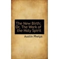 thumbnail image 1 of The New Birth : Or, the Work of the Holy Spirit (Paperback), 1 of 1