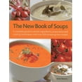 thumbnail image 1 of The New Book of Soups : A complete guide to stocks, ingredients, preparation and cooking techniques, with over 200 tempting new recipes (Hardcover), 1 of 1