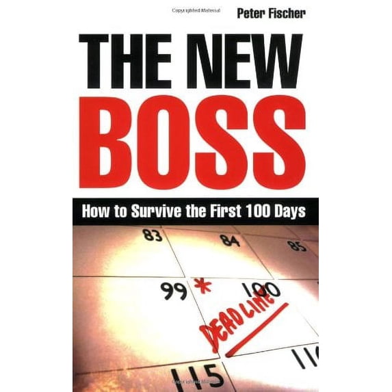 Pre-Owned The New Boss: How to Survive the First 100 Days (Paperback) 0749452706 9780749452704