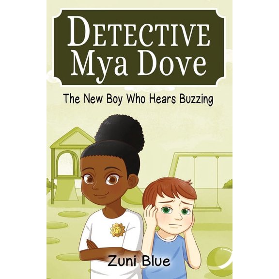 Detective Mya Dove The New Boy Who Hears Buzzing, Book 3, (Paperback)