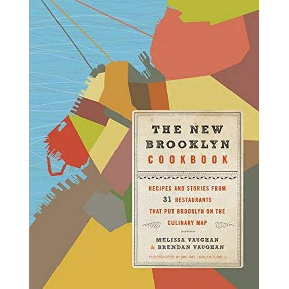 Pre-Owned The New Brooklyn Cookbook: Recipes and Stories from 31 Restaurants That Put Brooklyn on the Culinary Map (Hardcover) 0061956228 9780061956225