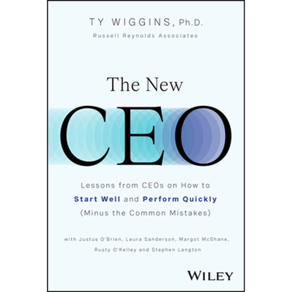 Pre-Owned The New CEO: Lessons from Ceos on How to Start Well and Perform Quickly (Minus the Common Mistakes) (Hardcover) 1394244347 9781394244348