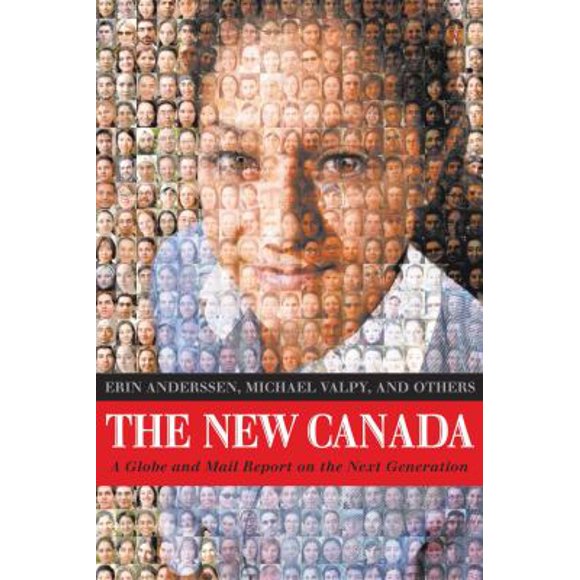 Pre-Owned The New Canada : A Globe and Mail Report on the Next Generation 9780771007521 /