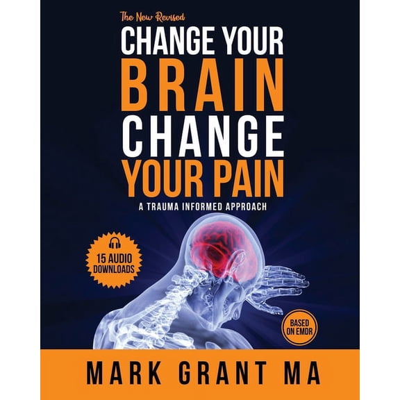 The New Change Your Brain, Change Your Pain: Based on EMDR, (Paperback)