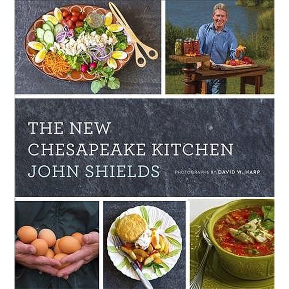 The New Chesapeake Kitchen (Hardcover) by John Shields, David W Harp