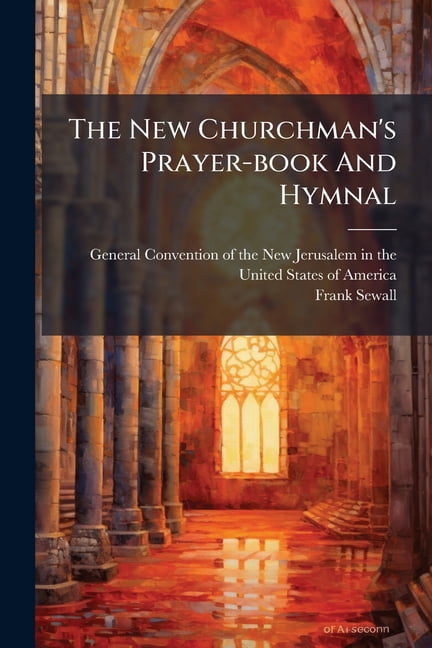The New Churchman's Prayer-book And Hymnal, (Paperback)