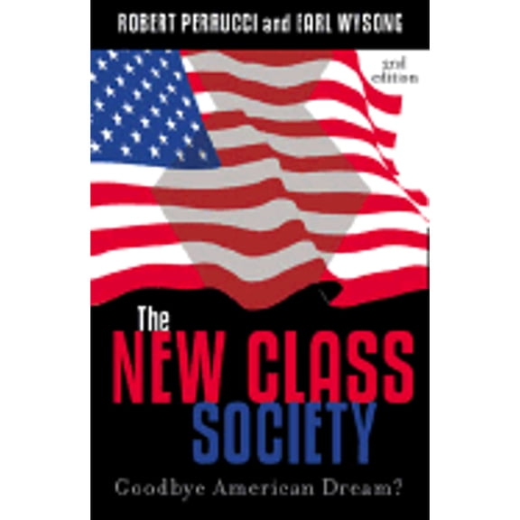 Pre-Owned The New Class Society: Goodbye American Dream? (Paperback) 0742519384 9780742519381