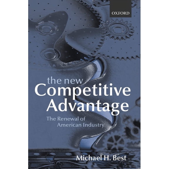 The New Competitive Advantage: The Renewal of American Industry, (Hardcover)