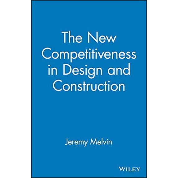Pre-Owned The New Competitiveness in Design and Construction: 12 Strategies That Will Drive the 21st-Century's Most Successful Firms Paperback