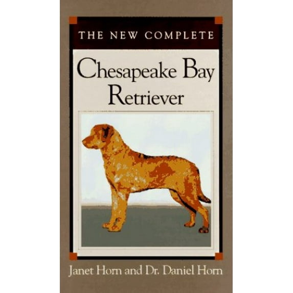 Pre-Owned The New Complete Chesapeake Bay Retriever (Hardcover) 0876050992 9780876050996