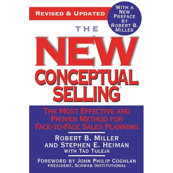 The New Conceptual Selling: The Most Effective and Proven Method for Face-To-Face Sales Planning, (Paperback)