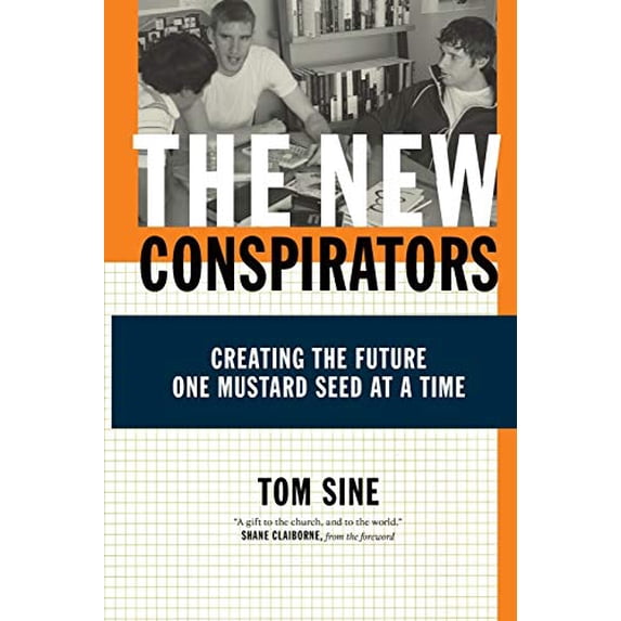 Pre-Owned The New Conspirators: Creating the Future One Mustard Seed at a Time (Paperback) 0830833846 9780830833849