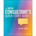 thumbnail image 1 of Pre-Owned The New Consultant's Quick Start Guide: An Action Plan for Your First Year in Business (Paperback) 1119556937 9781119556930, 1 of 1