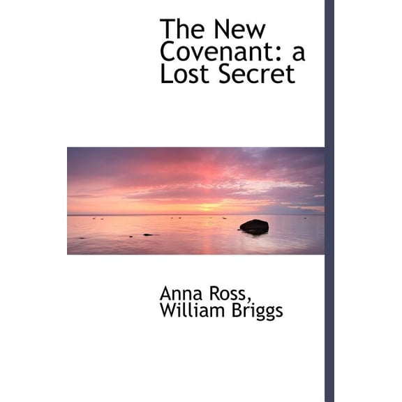 The New Covenant : A Lost Secret (Hardcover)